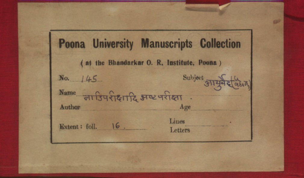 This Ayurvedic manuscript from the Poona University Collection at the Bhandarkar O. R. Institute is titled Nadi Parikshaadi Ashta Pariksha, focusing on the eightfold examination methods in traditional Indian medicine. The text specifically covers nadi pariksha or pulse diagnosis as a primary diagnostic technique. This 16-folio manuscript belongs to the vaidyaka or medical branch of Ayurveda and contains material on clinical examination procedures used by traditional physicians.